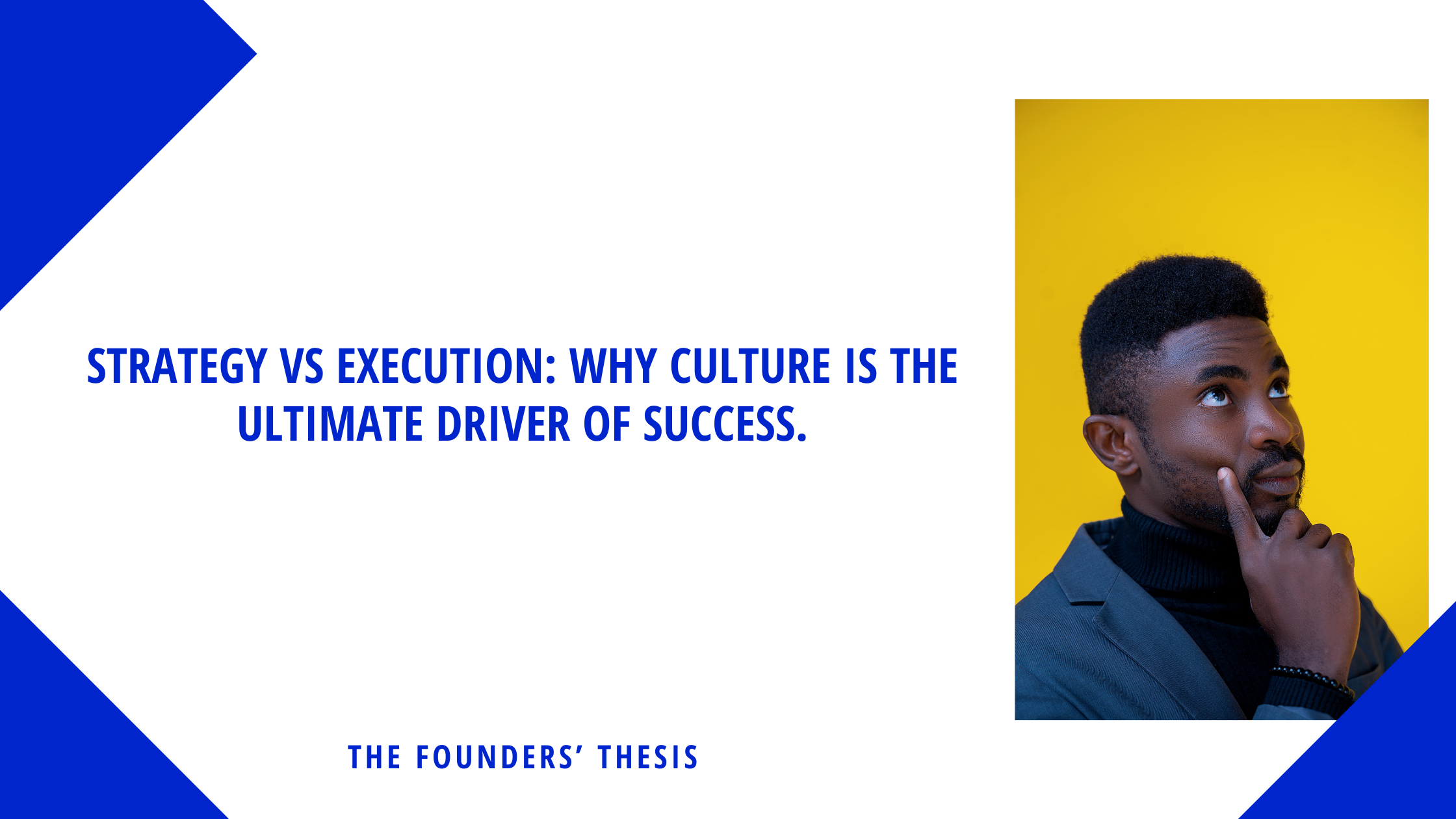Strategy vs Execution: Why Culture is the Ultimate Driver of Success.